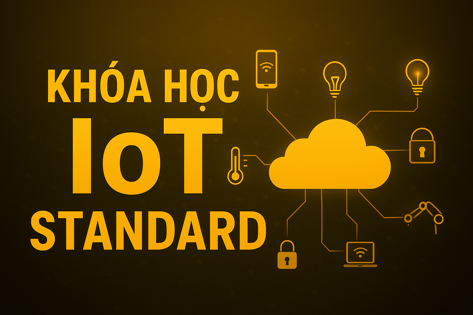 KHÓA HỌC IOT STANDARD (NEW 2025)